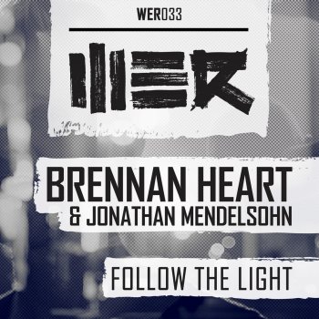 Brennan Heart feat. Jonathan Mendelsohn Follow The Light