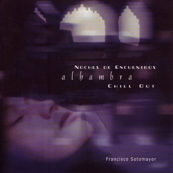 Исполнитель Francisco Sotomayor, альбом Alhambra Chill out