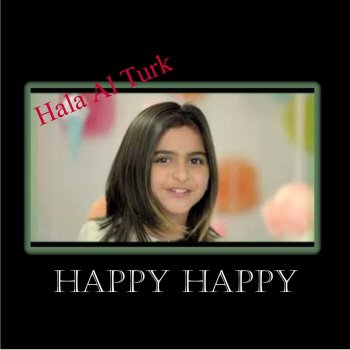 Hala Al Turk حلا الترك - هابي هابي