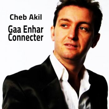 Исполнитель Cheb Akil, альбом Gaa Enhar Connecter