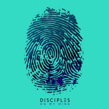 Disciples On My Mind