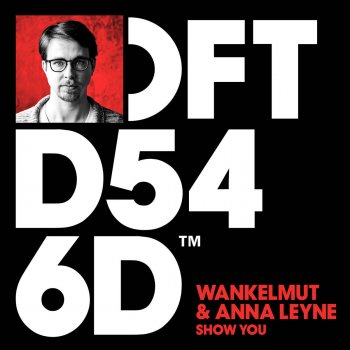 Wankelmut feat. Anna Leyne Show You