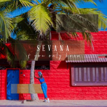 Sevana If You Only Knew