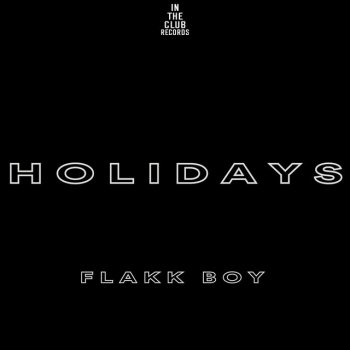 Flakk Boy Holydays