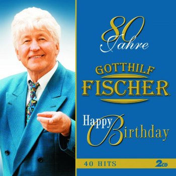 Gotthilf Fischer und seine Chöre & Gotthilf Fischer und die Fischer-Chöre Deutschland deine Lieder