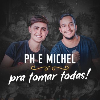 PH e Michel Um Sonho Louco / Se Tiver Coragem Joga Fora