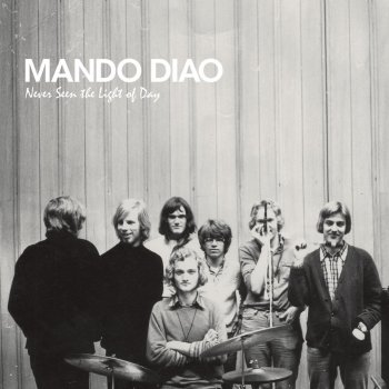 Mando Diao If I Don't Live Today, Then I Might Be Here Tomorrow