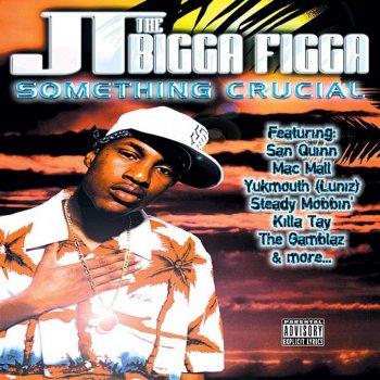 JT the Bigga Figga Certified