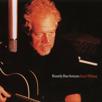 Randy Bachman Sentimental Fool