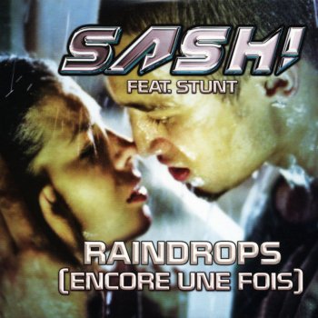 Sash!, Stunt & Mark Ves Raindrops (Encore une fois Pt. II) - Mark Ves Remix