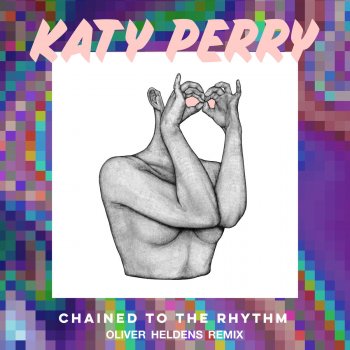 Katy Perry Chained to the Rhythm (Oliver Heldens Remix)