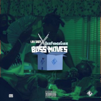 Liek Baby feat. Dave from the Grave BOSS MOVES