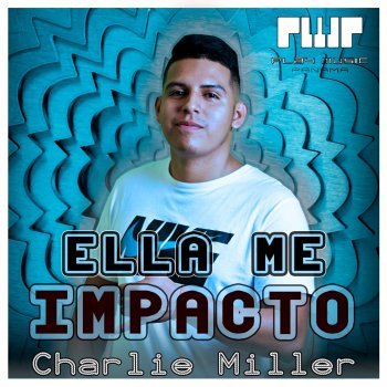 Charlie Mille feat. Dj Paunch Ella me Impacto