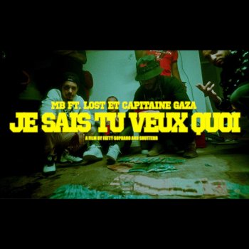 MB feat. Capitaine Gaza & Lost Je sais tu veux quoi (feat. Capitaine Gaza & Lost)