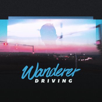 Wanderer Driving