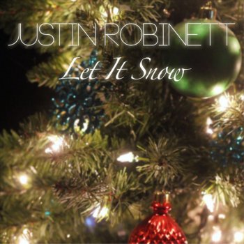 Justin Robinett Let It Snow