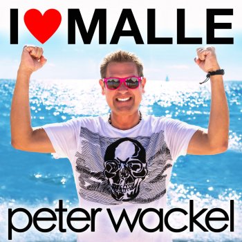 Peter Wackel I Love Malle