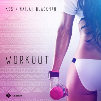 Kes feat. Nailah Blackman Workout