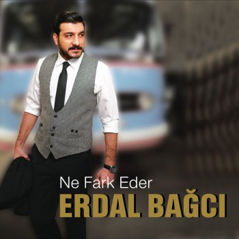 Erdal Bağcı Ne Fark Eder