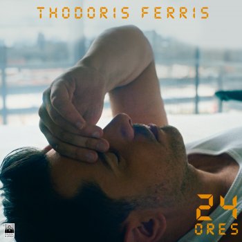 Thodoris Ferris 24 Ores