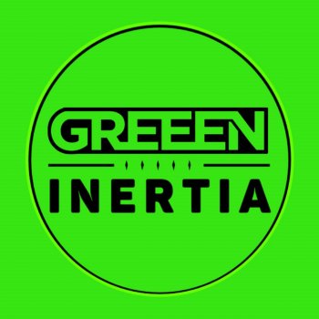 GReeeN Inertia
