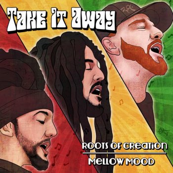 Roots of Creation feat. Mellow Mood & Brett Wilson Take It Away