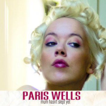 Paris Wells Walk On the Wildside