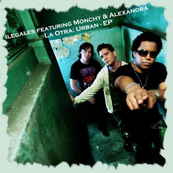 Ilegales feat. Monchy & Alexandra La Otra - Urban Mix