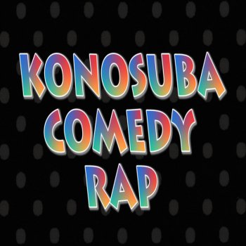 Coolguy_Diet Konosuba Comedy/Waifu Rap