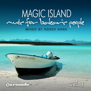 Roger Shah Magic Island - Music for Balearic People, Vol. 3 (Full Continuous Mix, Pt. 1)