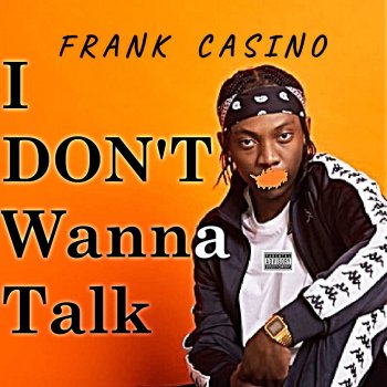 Frank Casino I Don't Wanna Talk