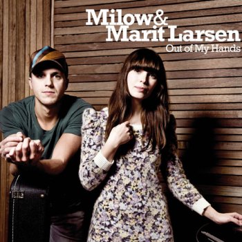 Milow & Marit Larsen Out Of My Hands