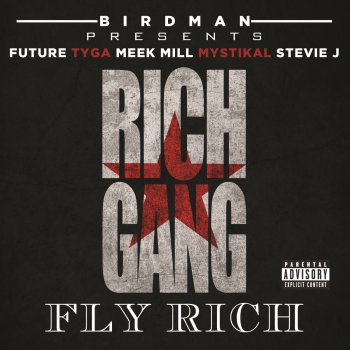 Rich Gang feat. Stevie J, Future, Tyga, Meek Mill & Mystikal Fly Rich