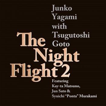 JUNKO YAGAMI & Tsugutoshi Goto Omoide No Screen (Live-The Night Flight2)