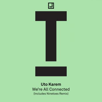 Uto Karem We're All Connected - Original Mix