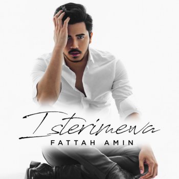 Fattah Amin Isterimewa