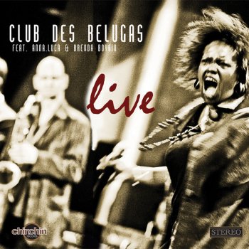 Club des Belugas Nuther'n Like Thuther'n (live)