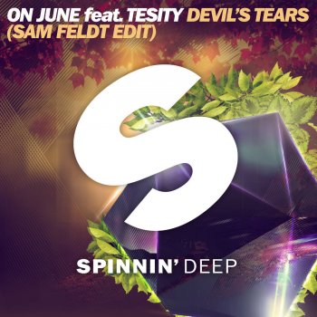 Исполнитель On June feat. Tesity, альбом The Devil's Tears [Sam Feldt Edit]