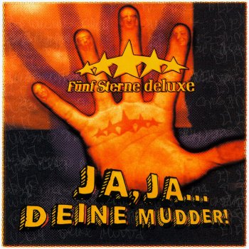 Fünf Sterne Deluxe Ja, Ja... Deine Mudder!