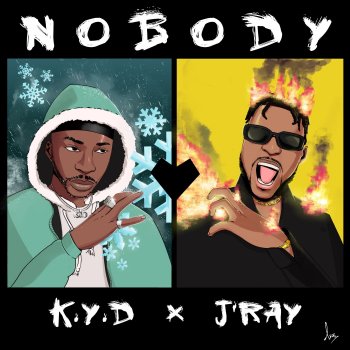 K.Y.D. Nobody (feat. J’ray)