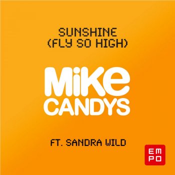 Mike Candys feat. Sandra Wild Sunshine (Fly So High) - MDK Mix