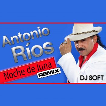 Antonio Rios Noche de Luna (Remix)