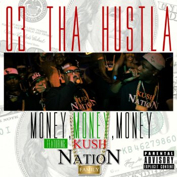 Исполнитель 03 Tha Hu$tla, альбом "Money MoneyMoney" (feat. Kush Nation Family)