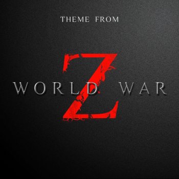 The Evolved Theme from World War Z