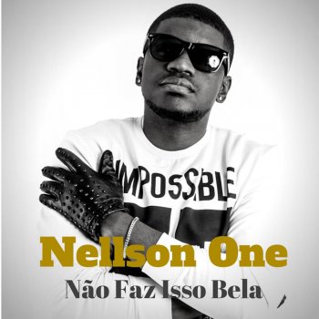 Nellson One Não Faz Isso Bela