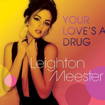 Leighton Meester Your Love's a Drug