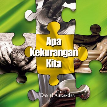 Исполнитель Daniel Alexander, альбом Apa Kekurangan Kita?