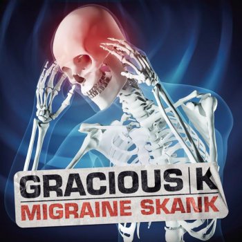 Gracious K Migraine Skank - Ripper Carnival Remix