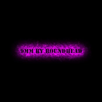 Исполнитель Roundhead, альбом 9Mm