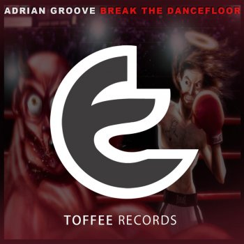 Adrian Groove Break the Dancefloor